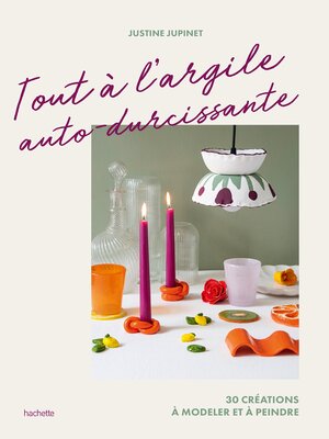 cover image of Tout à l'argile auto-durcissante